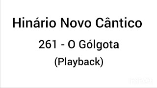 Hinário Novo Cântico: 261 - O Gólgota (Playback)