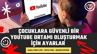 Çocuklar için Güvenli YouTube Ortamı Oluşturmak için Ayarlar