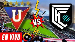 LIGA DE QUITO VS CUMBAYÁ EN VIVO - LigaPro 2024 🏆🇪🇨