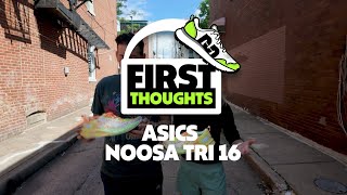 ASICS Noosa Tri 16 | First Thoughts