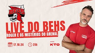 (17/10/24) ROGER E OS MISTÉRIOS DO GRENAL #grenal #inter #rogermachado