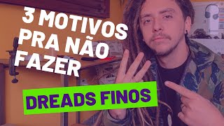 Dreadlocks finos /3 motivos para não se fazer🤷🏼‍♂️