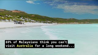 69% of Malaysians believe you can’t visit Australia for a long weekend...... Think again.....