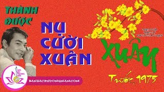 NỤ CƯỜI XUÂN - THÀNH ĐƯỢC - Vọng Cổ Trước 1975 - Bản sắc phương Nam | bansacphuongnam.com