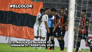 El Color: C.D. Águila vs. Alianza F.C. - Apertura 2021, Jornada 21