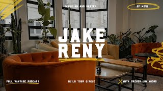 Skateboarder To Rolling Stones Song Writer - Jake Reny | Full Vantage Podcast Episode #045