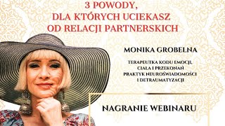 Webinar "3 powody, dla których uciekasz od relacji partnerskich" - Monika Grobelna