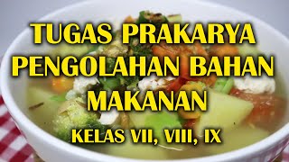 Tugas Prakarya Praktik Pengolahan Bahan Makanan Kelas VII, VIII dan IX