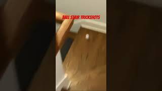 Ball Stair TRICKSHOTS