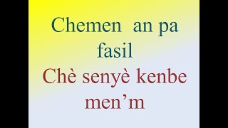 Chemen an pa fasil   Chè Senyè kenbe menm