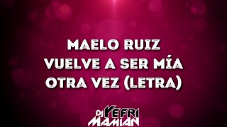 Maelo Ruiz - Vuelve A Ser Mia Otra Vez (Letra) | DJYefriMamian