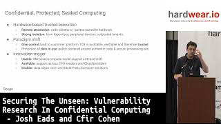 Securing The Unseen: Vulnerability Research In Confidential Computing by Josh Eads and Cfir Cohen