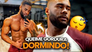 APRENDA A QUEIMAR GORDURA DORMINDO!! 🔥