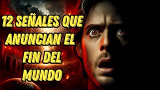 12 señales del fin de mundo: Que dice la biblia