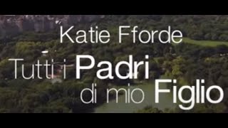 Katie Fforde - Tutti i Padri di Mio Figlio - Film completo 2016