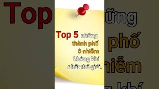 Top 5 những thành phố ô nhiễm không khí nhất thế giới.