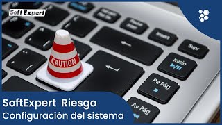 SoftExpert Riesgo - Configuración de sistema - Introducción