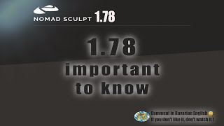 Nomad Sculpt - 1.78 important to know - Info - Tutorial (V1.78 -17.6.2023)