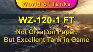 WZ 120 1 FT - Tank Review - Not Great on Paper, But Excellent in Game