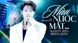 MÀU NƯỚC MẮT - NGUYỄN TRẦN TRUNG QUÂN live at RIVER FLOWS IN YOU