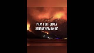 Turkey is burning #turkeyisburning #prayforturkey