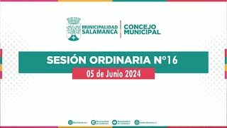 Concejo Municipal. Sesión Ordinaria N°16. 05 de Junio 2024.