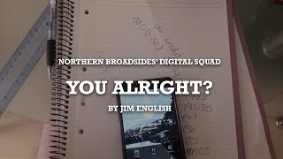 You Alright? - By Jim English - Northern Broadsides Theatre Company Online - Digital Squad