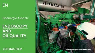 Bioenergie Aspach: A Deep Dive into Endoscopy and Oil Quality | Jenbacher | INNIO | EN