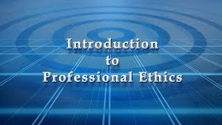 Introduction to Professional Ethics