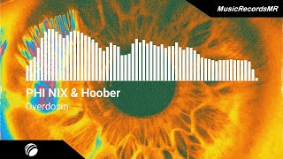 PHI NIX & Hoober - Overdosin