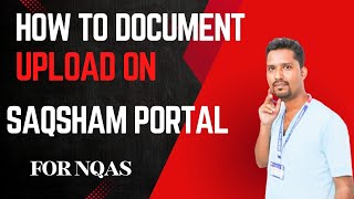 How to upload  Documents on SaQsham Portal for NQAS