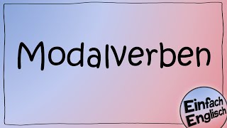 can, must, needn't etc. - Modalverben einfach erklärt | Einfach Englisch