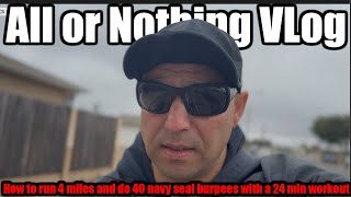 How to run 4 miles and do 40 navy seal burpees with a 24 min workout | ALL or NOTHING