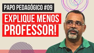 Explique menos, professor! - Papo Pedagógico #09 - Professor Júlio Furtado | Sala dos Professores