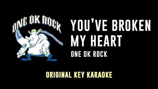 You've Broken My Heart - ONE OK ROCK | カラオケ | ワンオクロック | Karaoke Instrumental with Lyrics