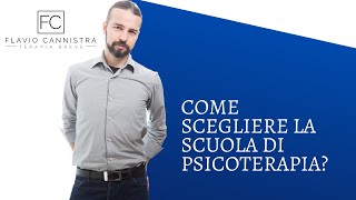 Come scegliere la scuola di psicoterapia?