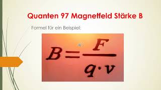 Quanten 97 Magnetfeld Stärke senkrecht zu den Feldlinien bewegte Ladungsträger Lorentz-Kraft Spin