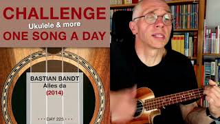 Bastian Bandt • Alles da (Ukulele-Cover) – #225