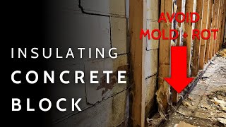 Insulating Old Cinder Block Walls (CMU) The RIGHT Way