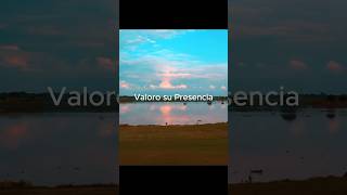 Nuevo tema: VALORO TU PRESENCIA #music