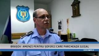 BRASOV-AMENZI PENTRU SOFERII CARE PARCHEAZA ILEGAL