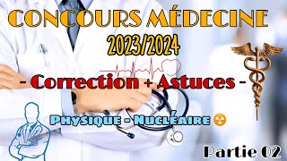 Concours Médecine 2023/2024 - Correction + Astuces -Physique- Nucléaire ☢️ - Partie 2 - Prof MOUSLIM