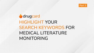 DrugCard Spotlight -  Highlight your search keywords for medical literature monitoring