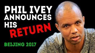 Phil Ivey announces his return – Beijing 2017