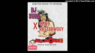 Dj Sude ft Clint aka Rastabwouy - Mr Bones