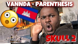 🇰🇭 #VANNDA SKULL 2 AFRICAN REACTION 🤯- PARENTHESIS ‘ កុំលួចស្បែកជើងរបស់ខ្ញុំ ‘😂