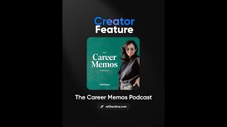 Creator Feature: The Career Memos Podcast