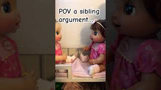 #babyalive #babyalivedoll #shorts POV a sibling argument…