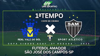 R. Vale do Sol X Sport Atletico - Copa da Cidade 2023- Futebol Amador Ao Vivo - Sao Jose dos Campos