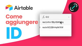 Come aggiungere ID univoco - Airtable Tutorial